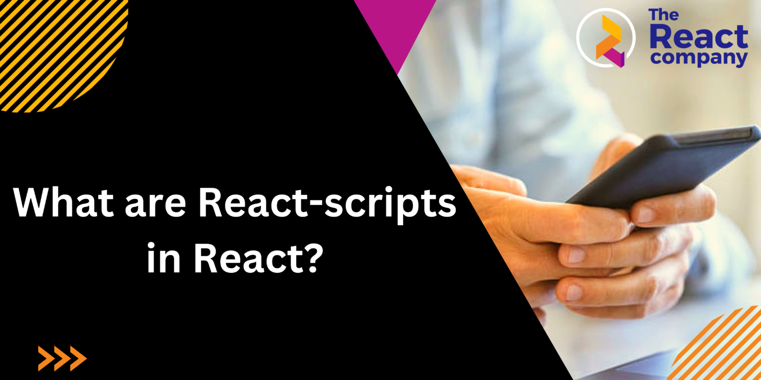 what-are-react-scripts-in-react-the-react-company